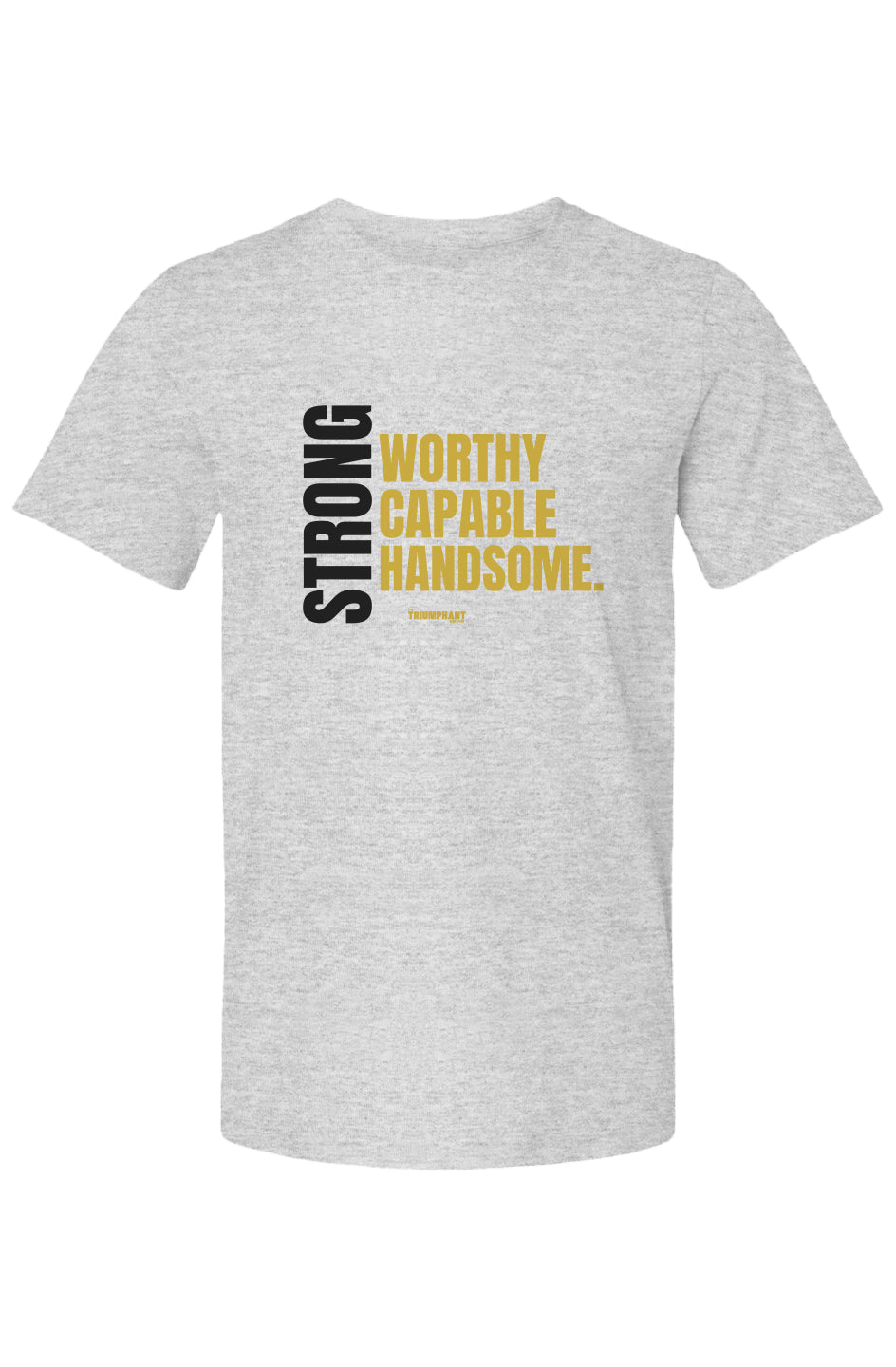 Strong, Worthy, Capable, Handsome Tee