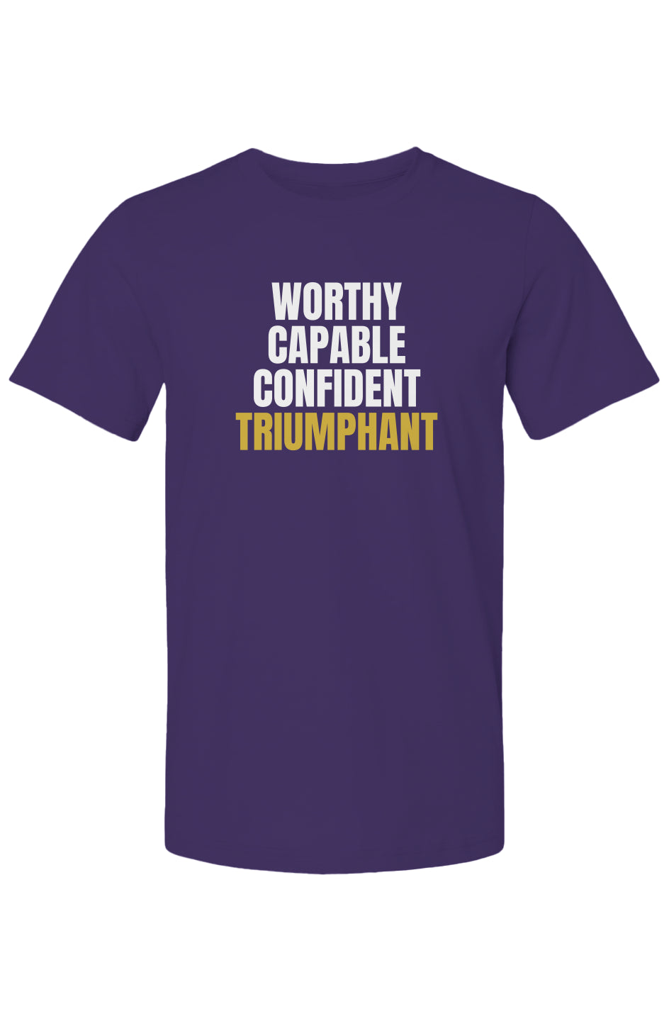 Worthy, Capable, Confident, Triumphant Tee