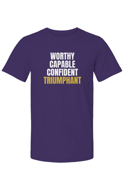 Worthy, Capable, Confident, Triumphant Tee