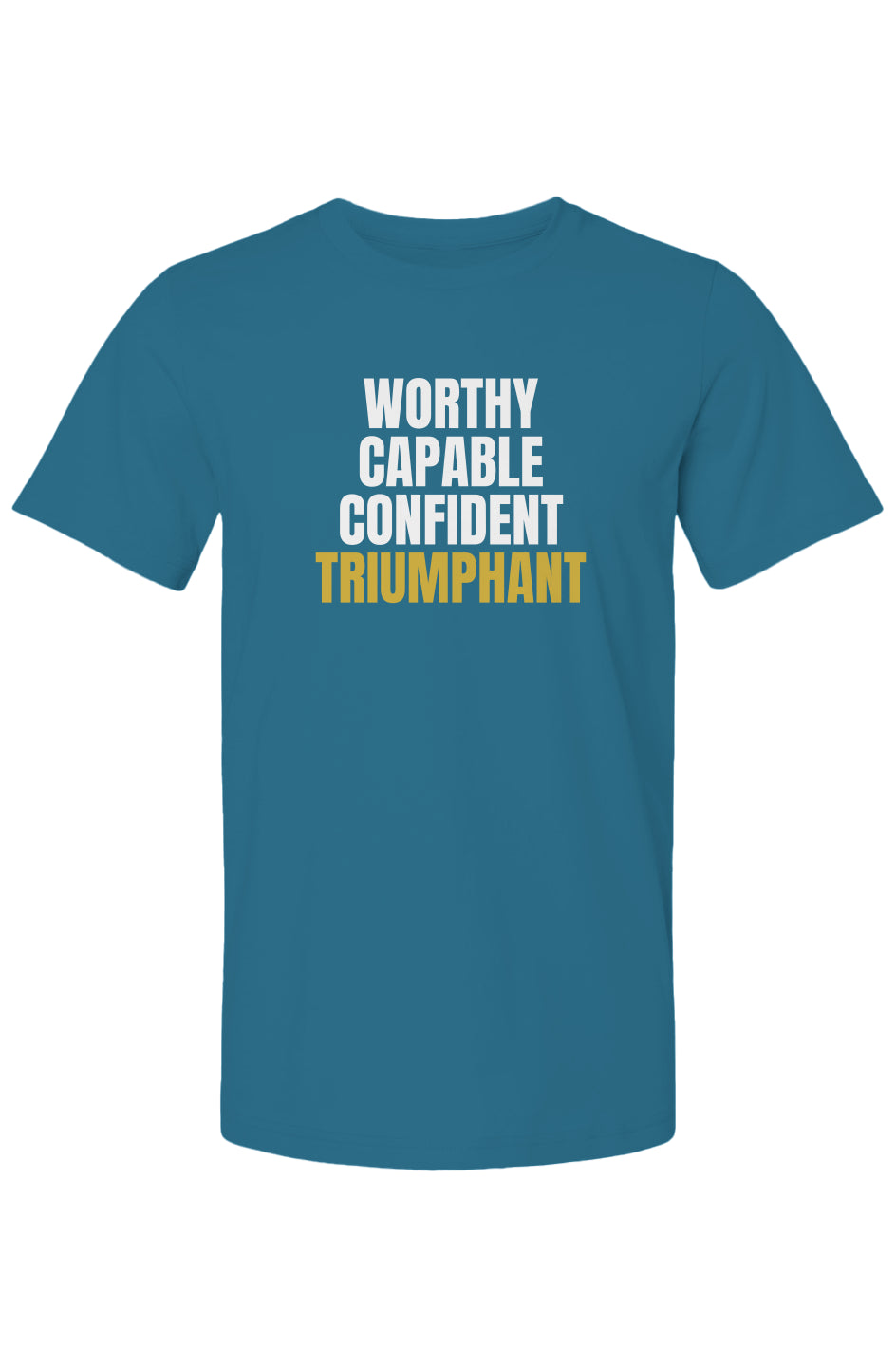 Worthy, Capable, Confident, Triumphant Tee