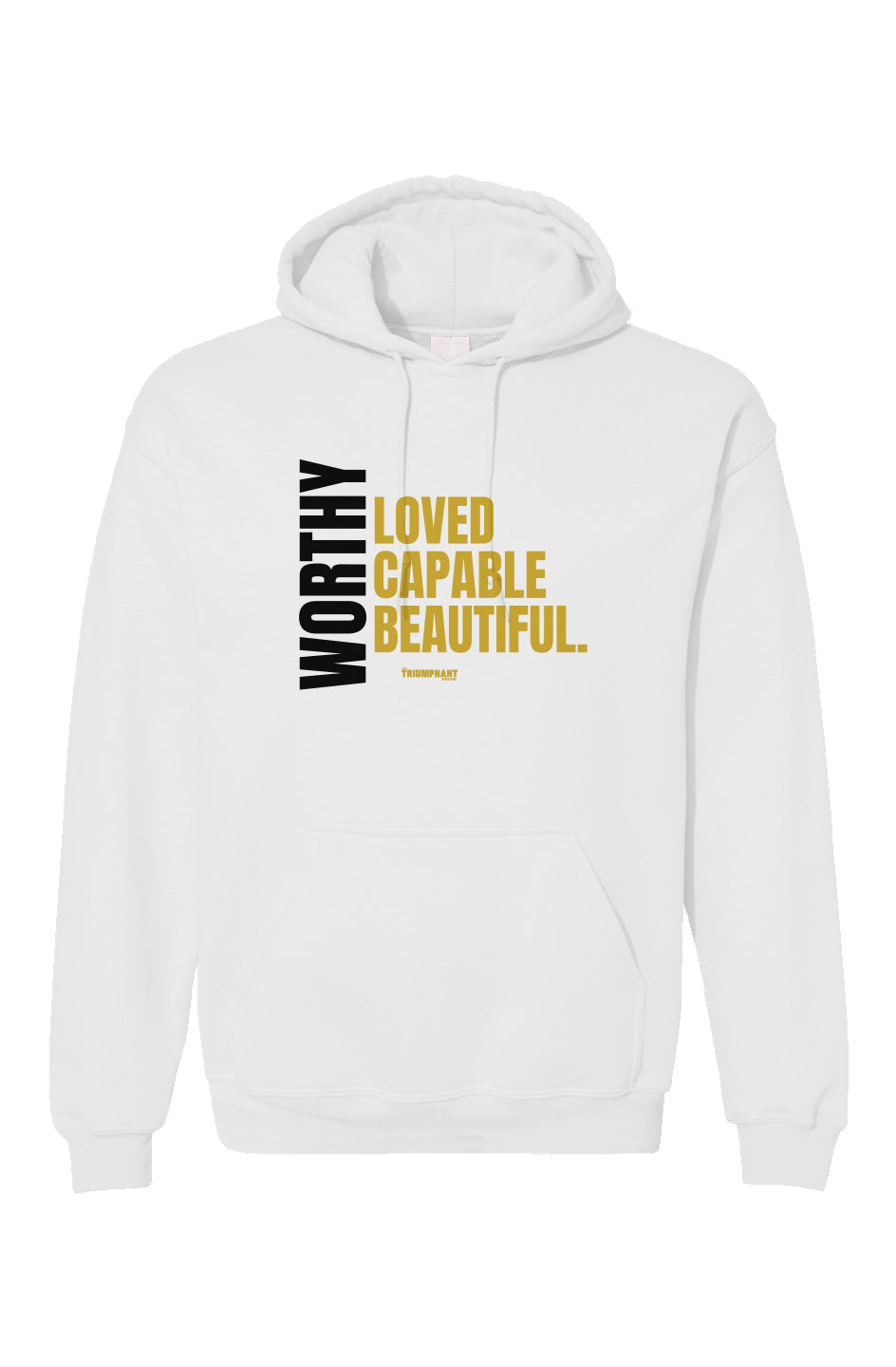 Worthy, Loved, Capable, Beautiful Hoodie