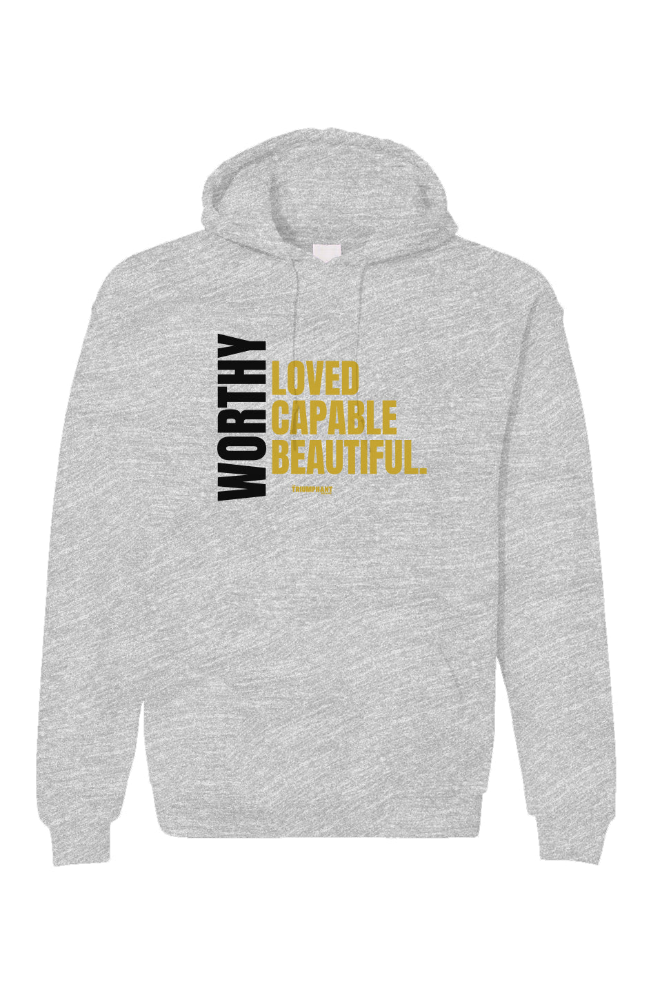 Worthy, Loved, Capable, Beautiful Hoodie